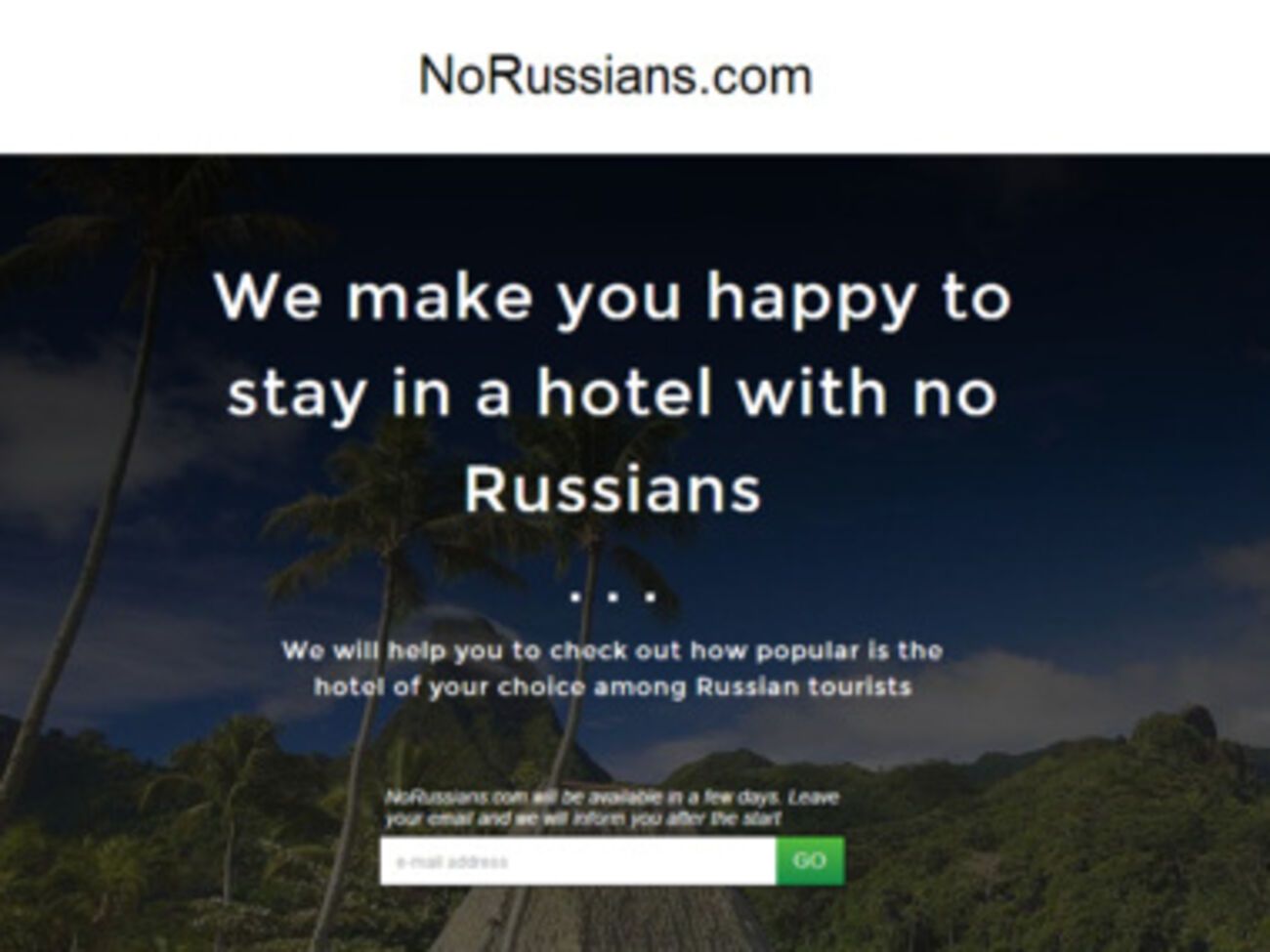 Девиз проекта: "Мы сделаем счастливым ваше пребывание в отеле без русских"