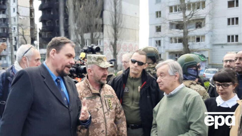 Гутерріш 28 квітня відвідав звільнену від російських окупантів Бородянку