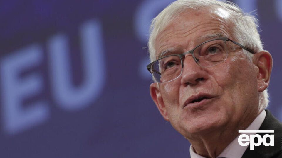 Боррель: Росію, її політичне керівництво й усіх причетних до порушень міжнародного права буде притягнуто до відповідальності