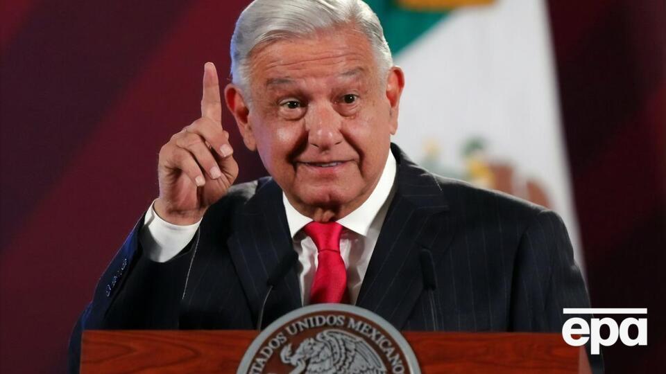 Лопес Обрадор закликав припинити "ірраціональну" війну, яку проти України розпочала РФ